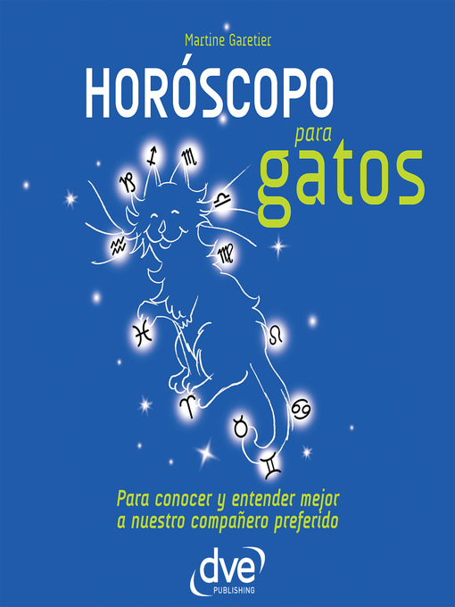 Title details for Horóscopo para gatos. Para conocer y entender mejor a nuestro compañero preferido by Martine Garetier - Available